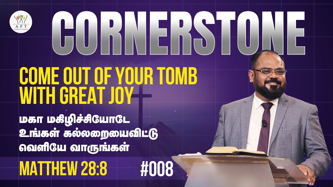 Come out of your tomb with Great Joy | Matthew 28:8 | Cornerstone | Tamil-English | Rev.B.Ramesh