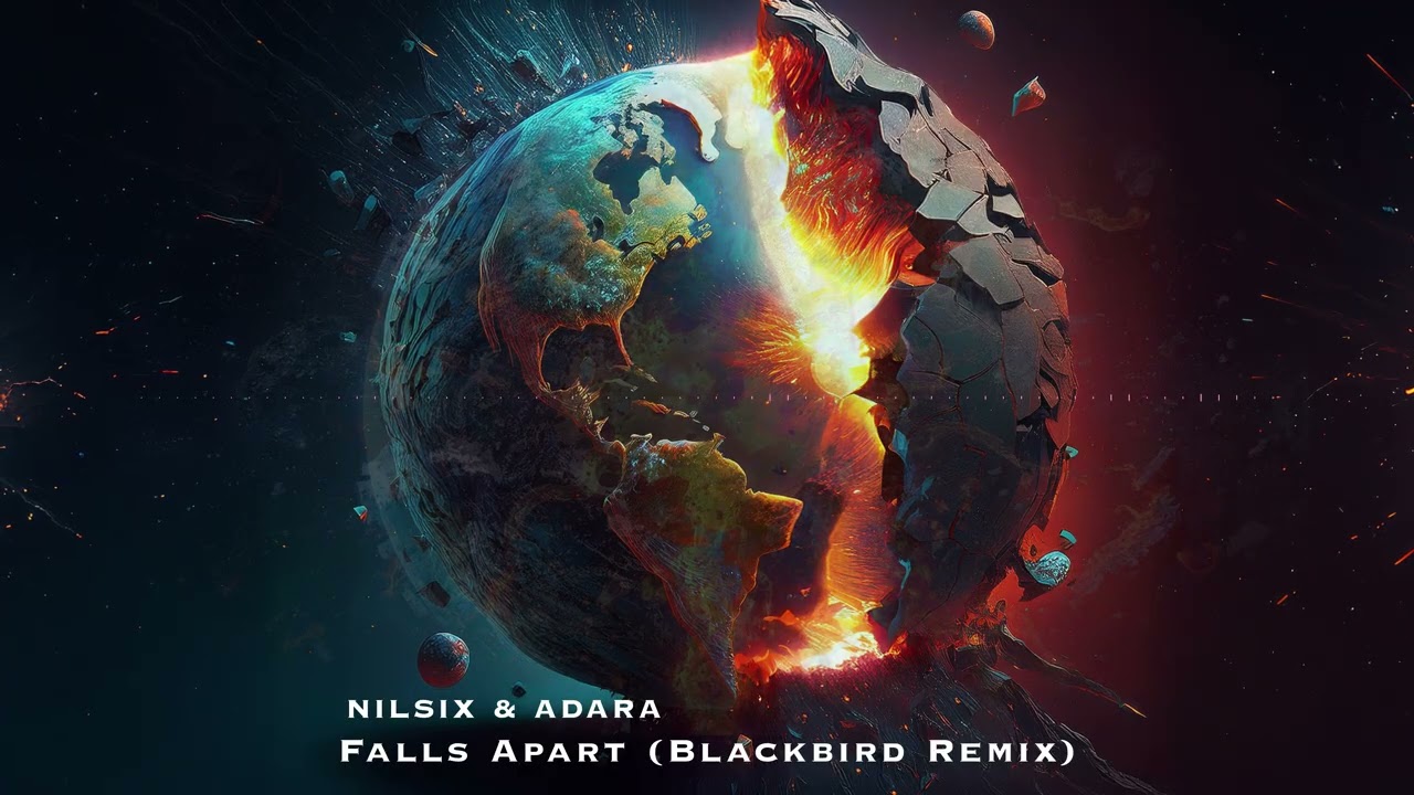 nilsix & Adara - Falls Apart (Blackbird Remix)