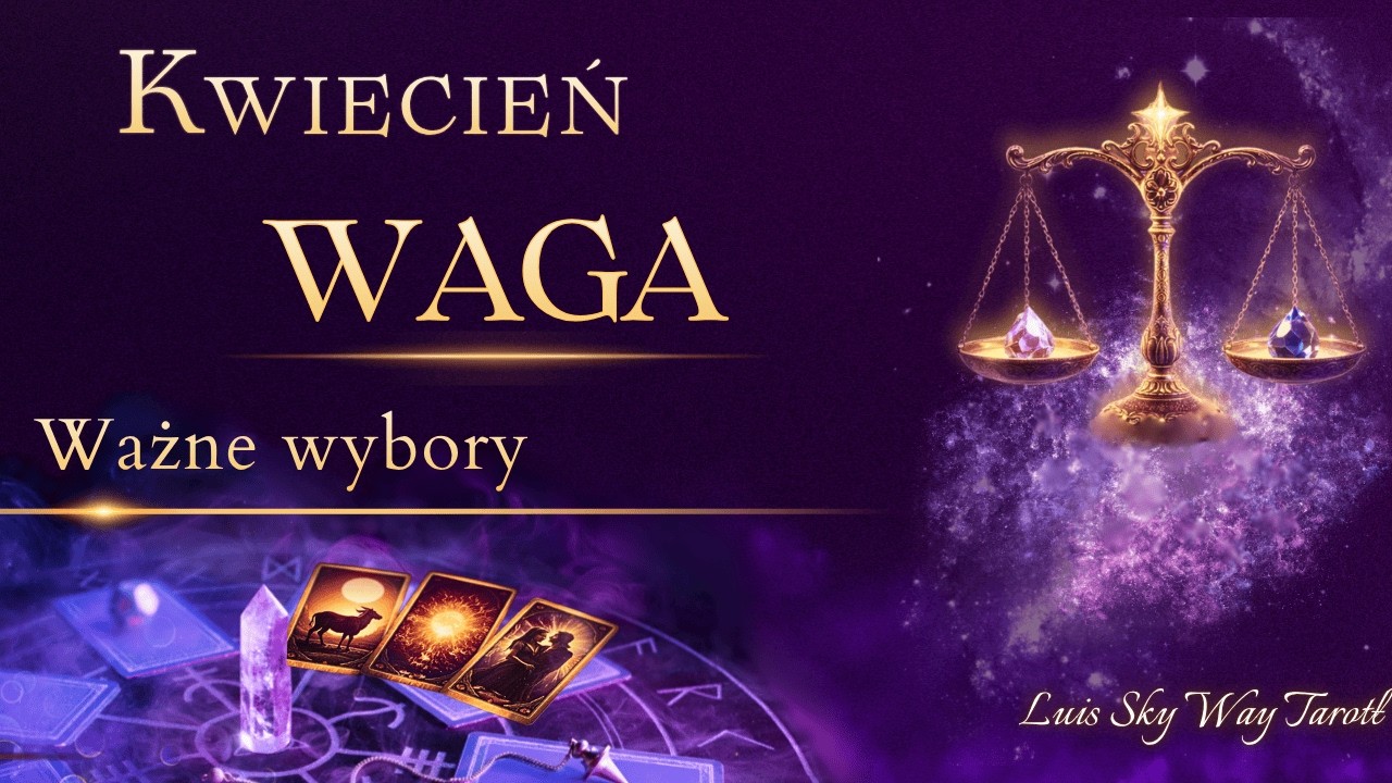 ♎ Waga  &ndash; tarot na KWIECIEŃ | relacje &bull; praca &bull; finanse