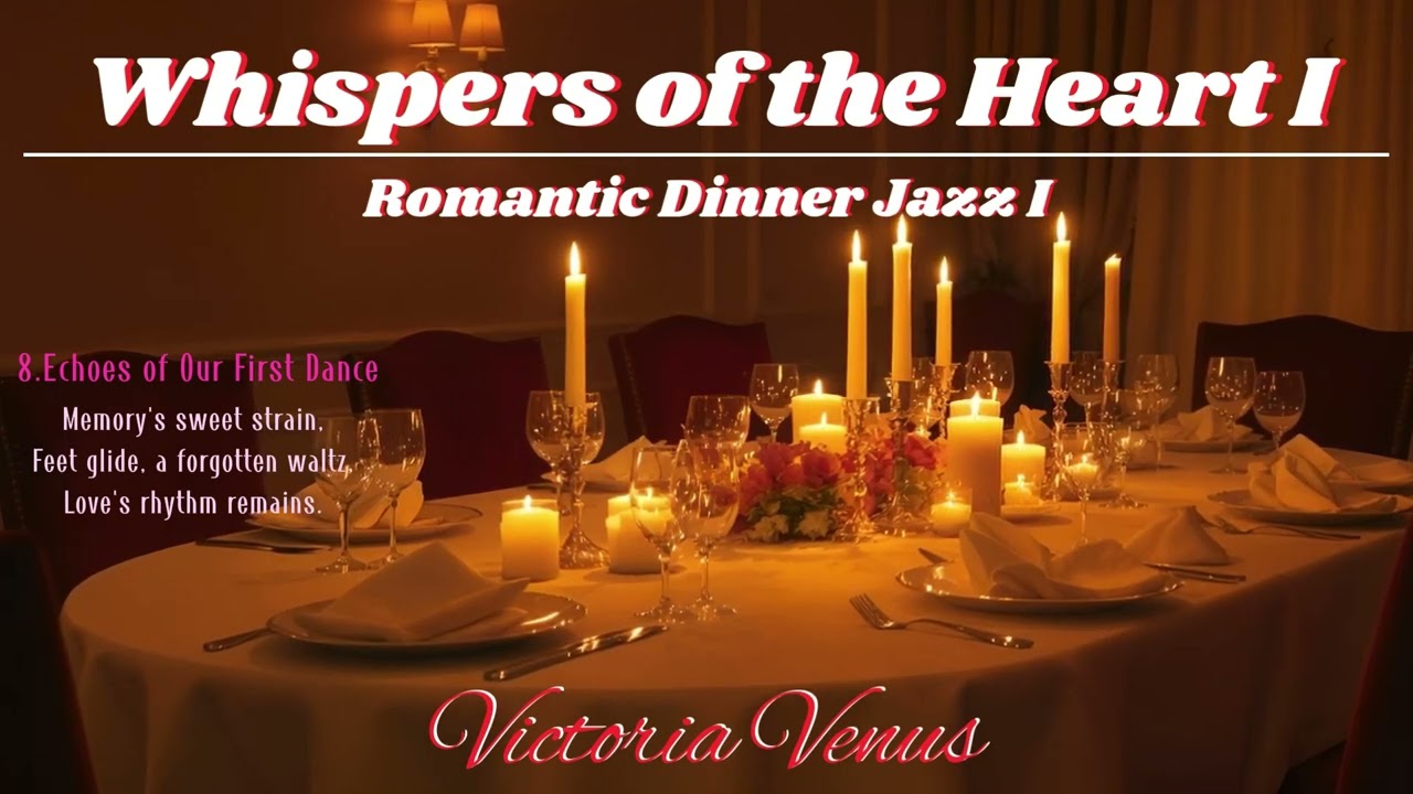 Victoria Venus - Echoes of Our First Dance [Romantic Dinner Jazz I]