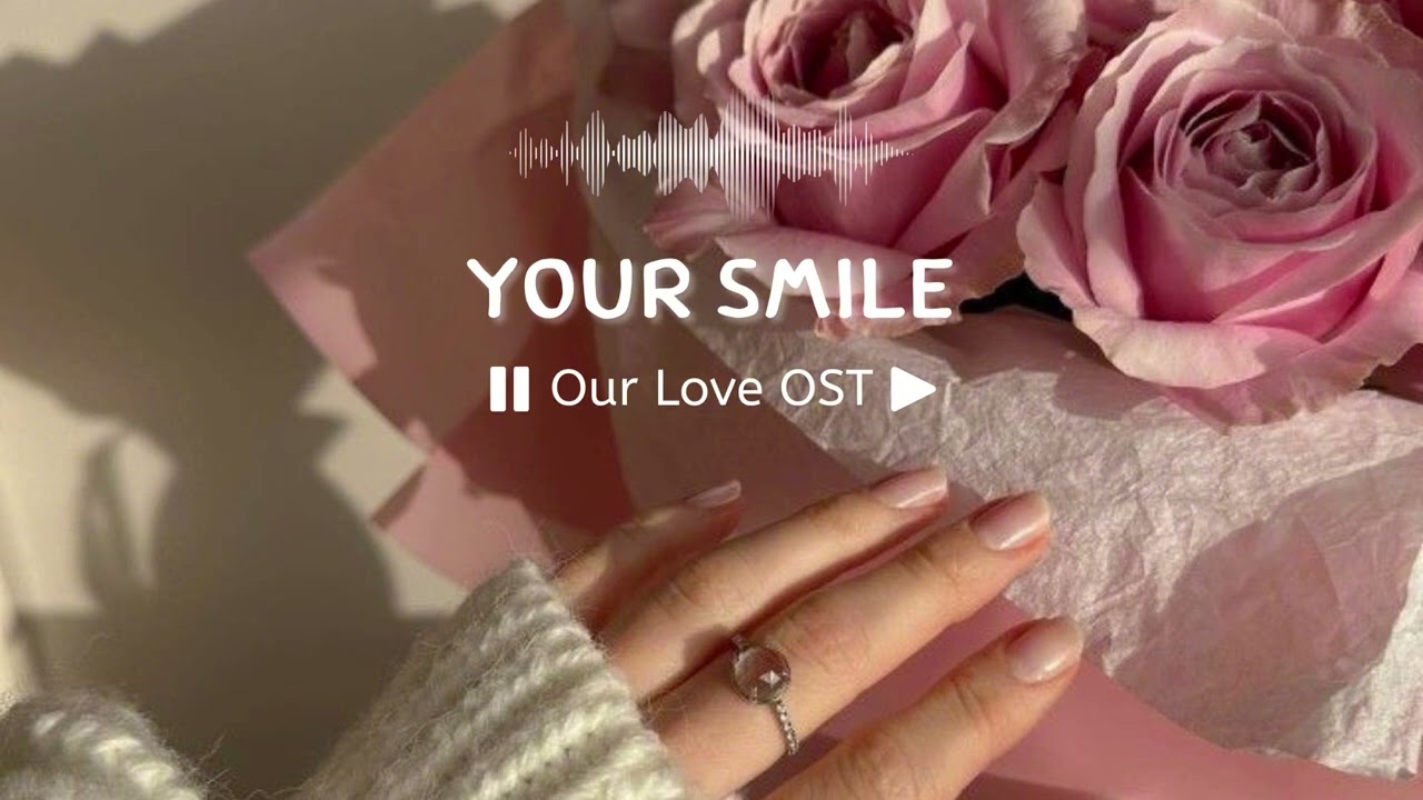 Your Smile | Our Love OST