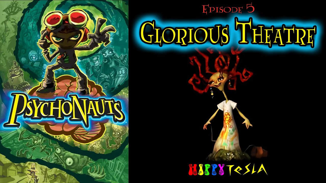 E05 Glorious Theatre (Story + 100% Run) | Psychonauts [PC]