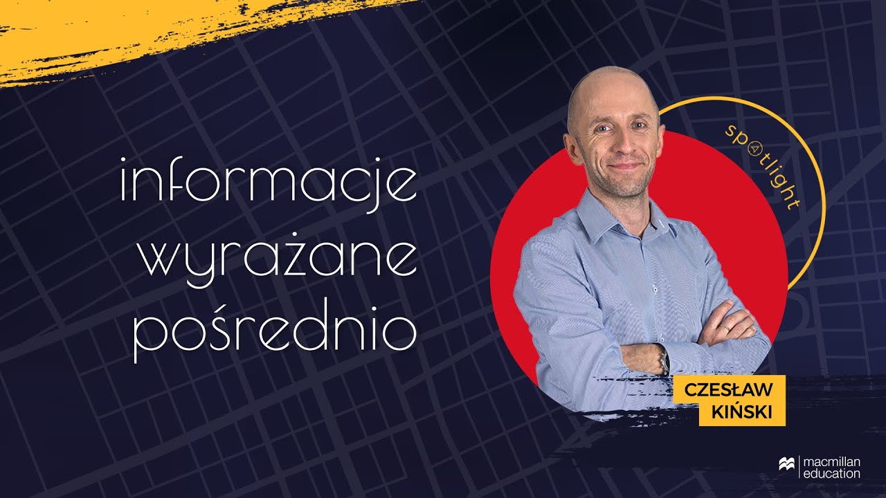 Informacje wyrażane pośrednio - Czesław Kiński (Spotlight on New Matura Skills)