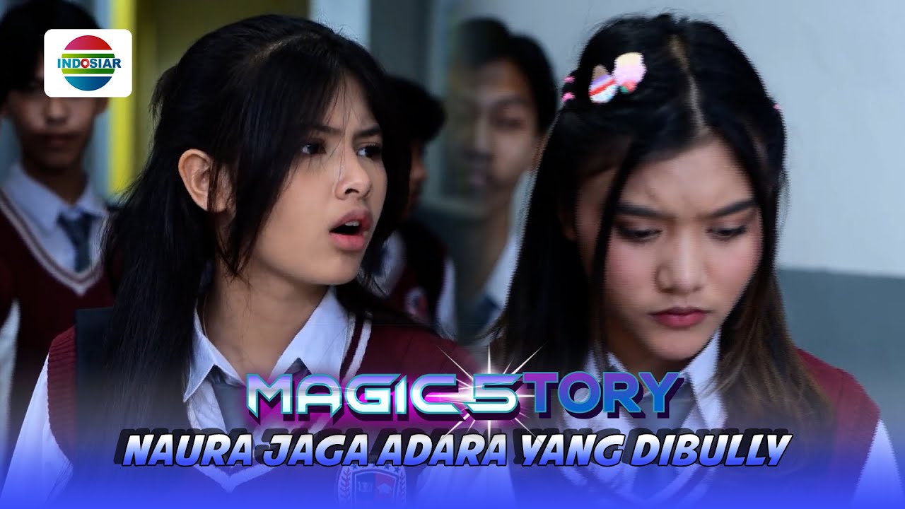 Sweet! Adara Melindungi Naura yang Dibully | Magic5tory - Episode 617