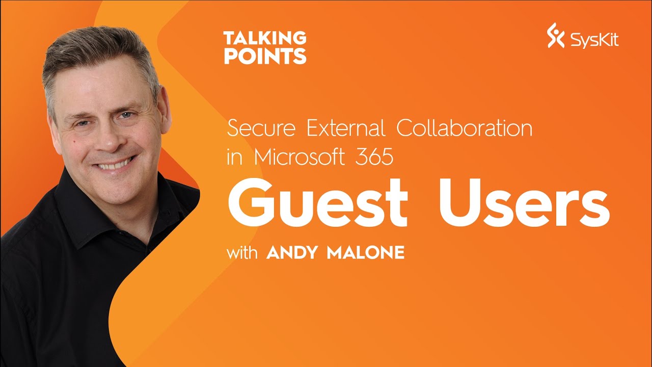 Secure External Collaboration in Microsoft 365 - Guest Users - Andy Malone