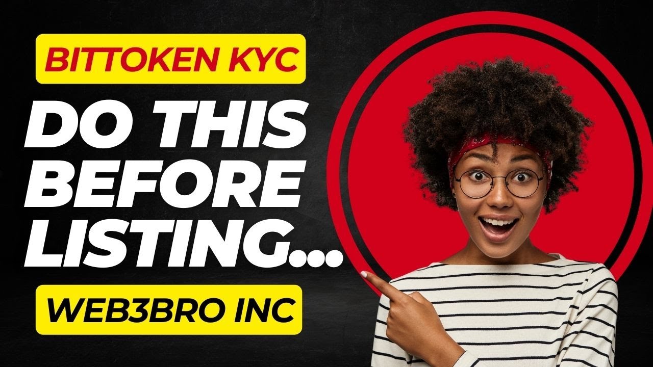 Bittoken KYC Verification: The Accurate Way To Do It To Avoid Being Disqualified