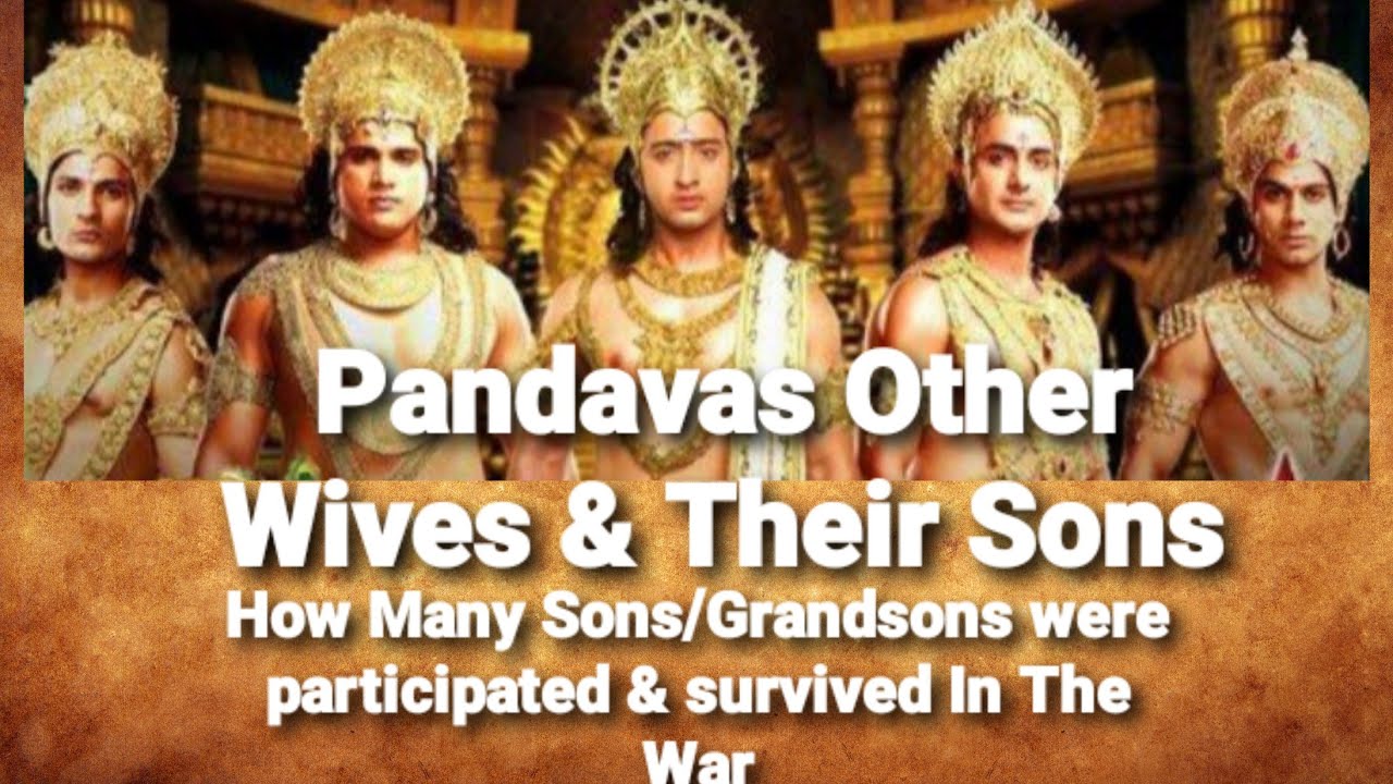 Pandavas Other Wives & Their Sons| How Many Sons/Grandsons were participated & survived In The War|