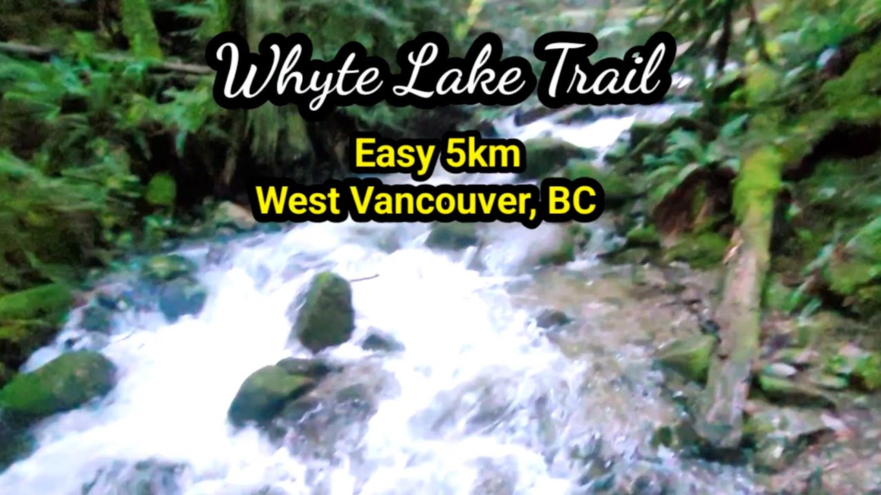 Whyte Lake Trail - West Vancouver  BC