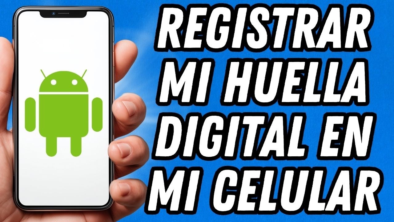 Como registrar mi huella digital en mi celular (TUTORIAL COMPLETO)