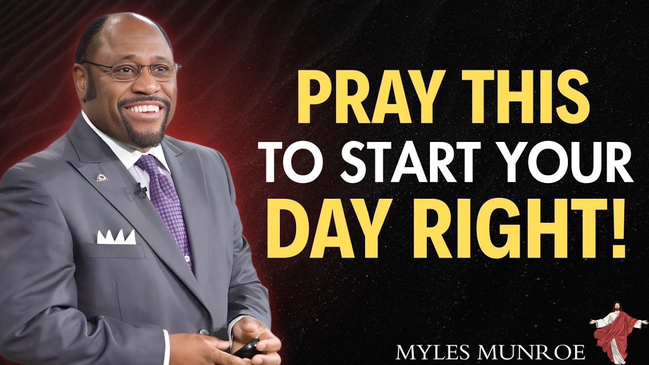 Begin Your Day with God’s Presence and Blessing Through This Morning Prayer | Myles Munroe