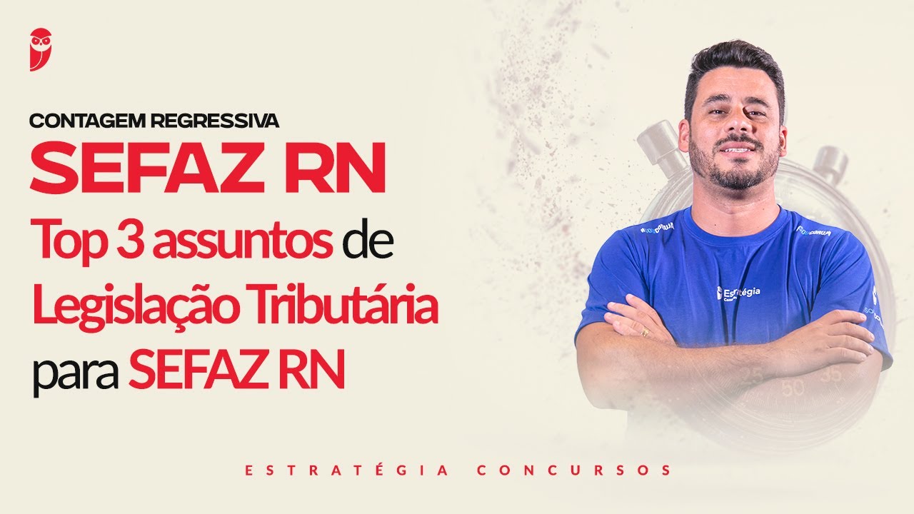 Top 3 assuntos de Legislação Tributária para SEFAZ RN - Prof. Eduardo da Rocha