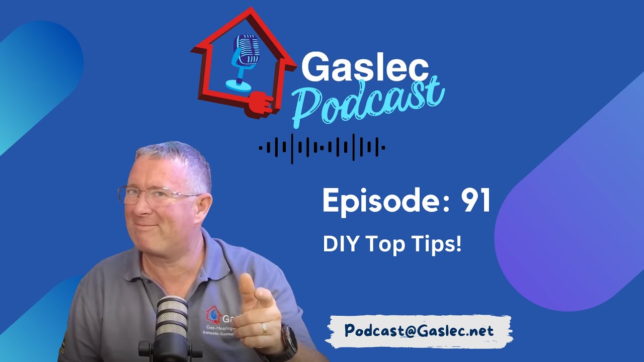 The Gaslec Podcast Episode 91: DIY Top Tips!