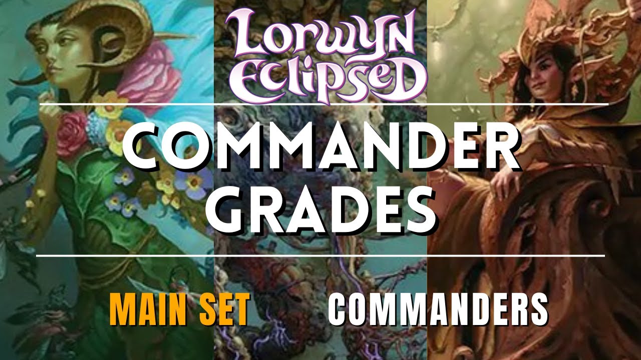 Commander Grades - The Best Main Set Commanders from Lorwyn Eclipsed