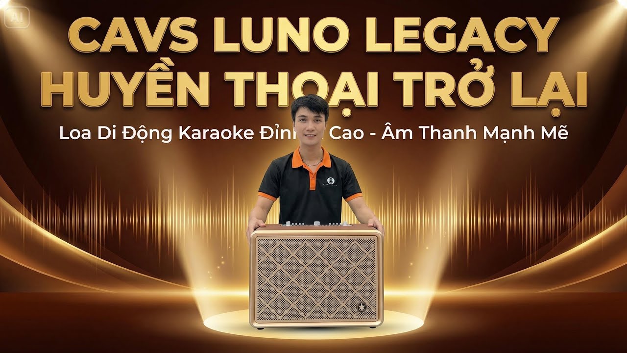 Loa Di Động Cao Cấp CAVS LUNO LEGACY - Ông Hoàng Nhạc Nhẹ