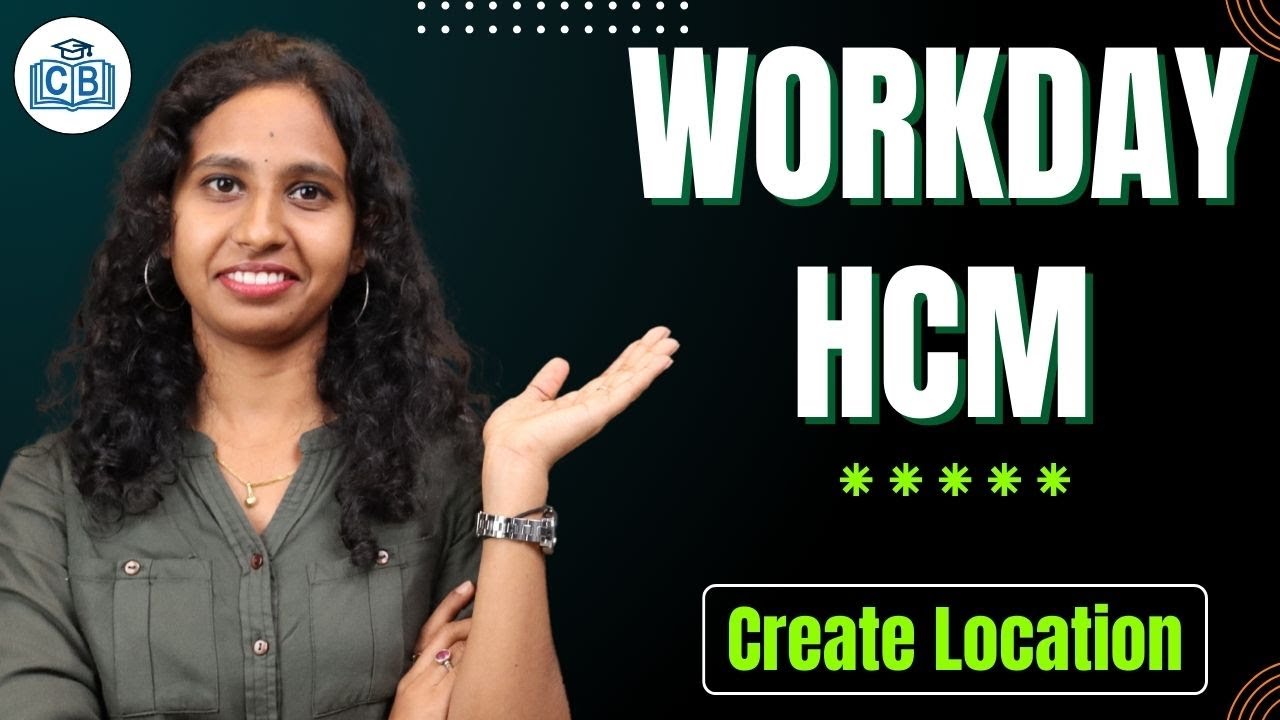 Workday HCM Create Location | Create Location in Workday HCM Training | Workday HCM | CyberBrainer