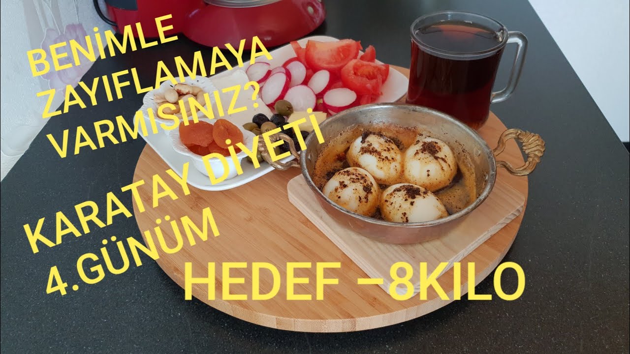 KARATAY DİYETİ 4.GÜNÜM/BENİMLE ZAYIFLAMAYA VARMISINIZ? HEDEF -8KİLO