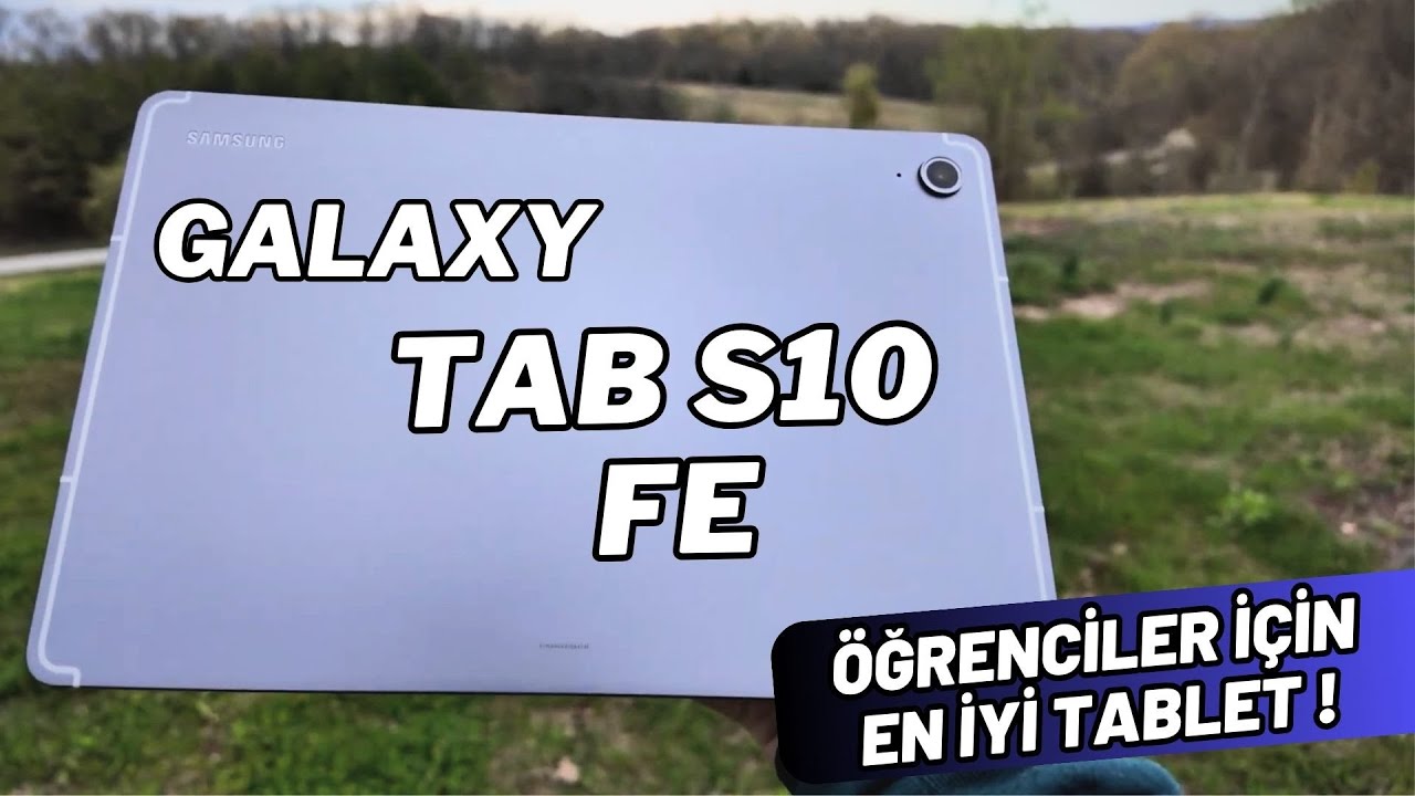 Samsung Galaxy Tab S10 FE Hakkında Herşey : Öğrenciler için Uygun Fiyatlı En İyi Tablet !