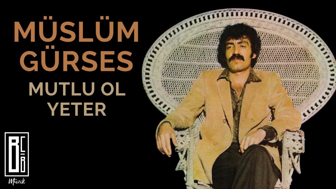 M&uuml;sl&uuml;m G&uuml;rses - Mutlu Ol Yeter (Remastered)