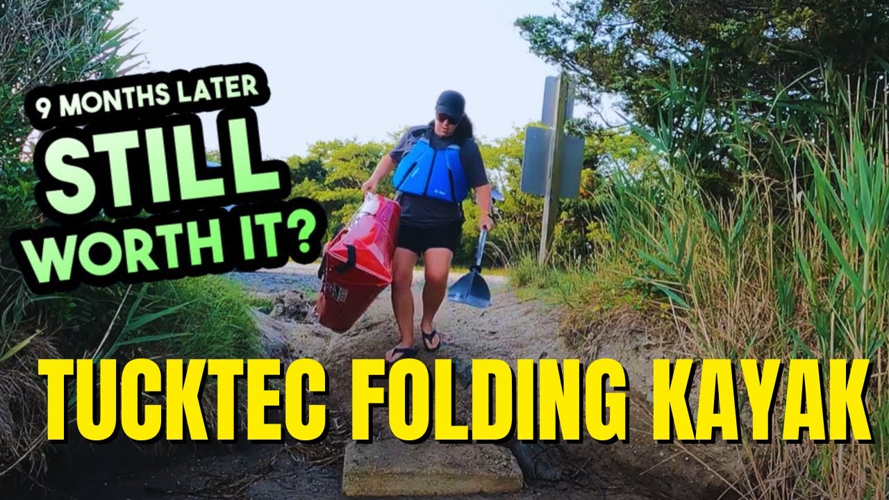 Tucktec Pro Folding Kayak – 9 Months Later: Still Worth It?