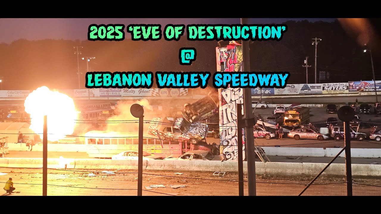 'Eve of Destruction' 2025 at Lebanon Valley Speedway! (Full show) - 7/15/25