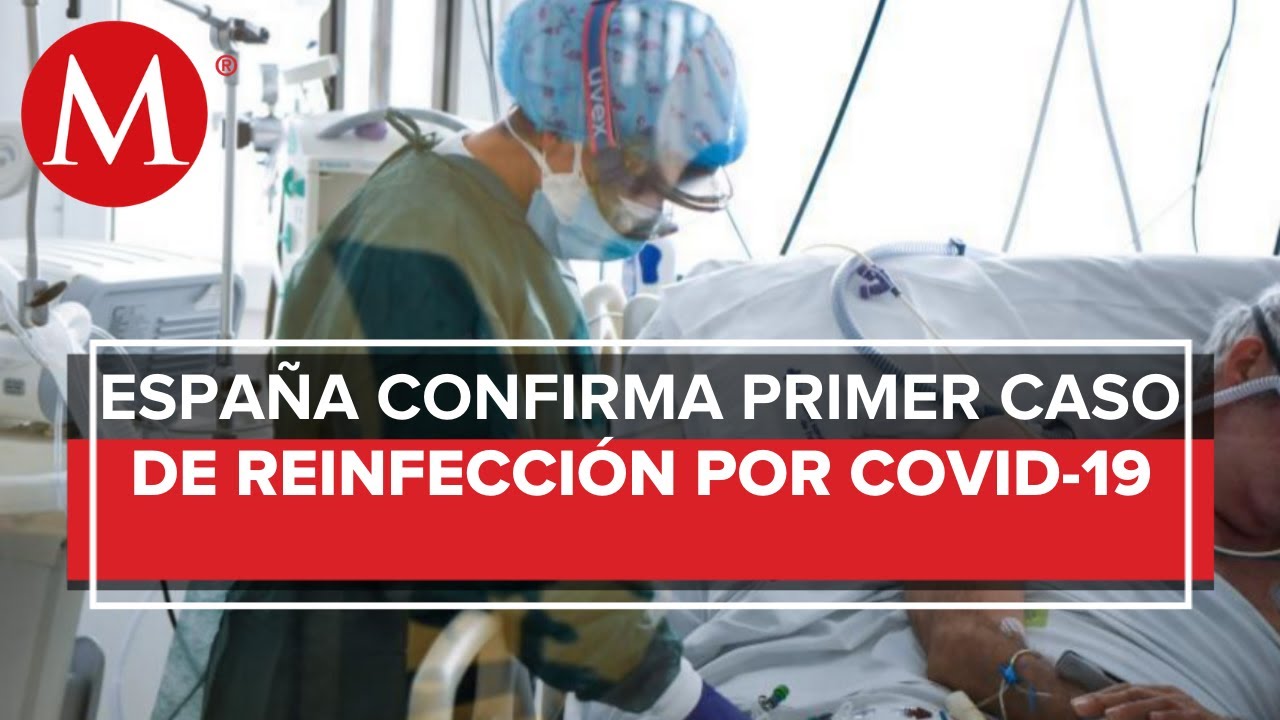 Revelan primer caso en Espa&ntilde;a de reinfecci&oacute;n por coronavirus