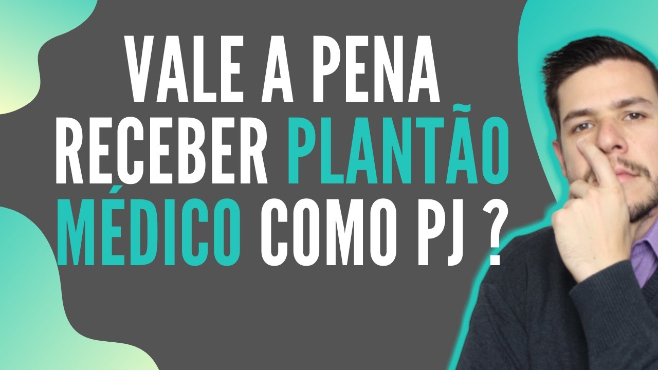 Vale a pena receber plantão médico como PJ ?