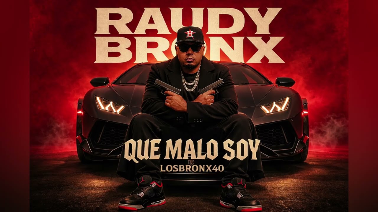 Raudy Bronx - Que malo Soy 