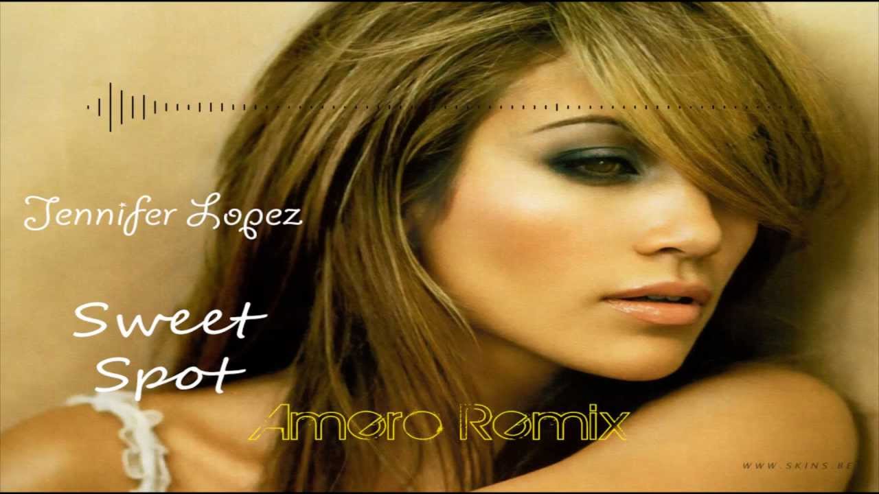 Jennifer Lopez - Sweet Spot(Amero Remix)