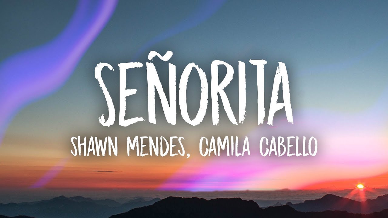 Shawn Mendes, Camila Cabello – Señorita (Lyrics)