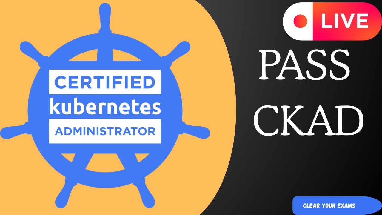 How To Pass CKAD With Real Exam-like Questions - LIVE