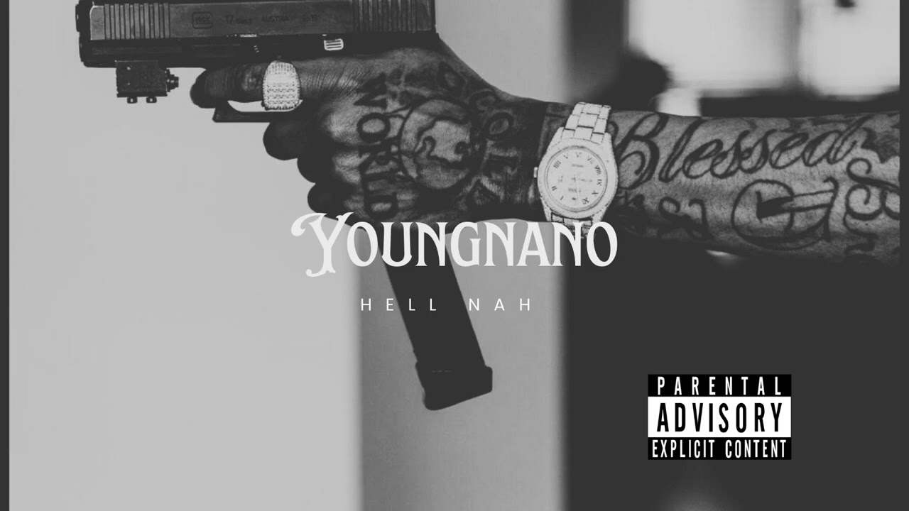 YoungNano- Hell Nah ( ProdBy40oz ) 2025 