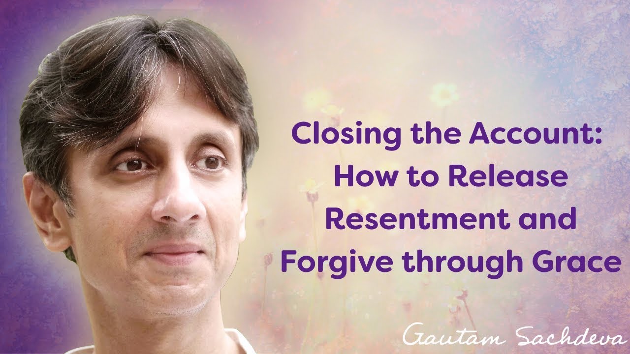 Closing the Account: How to Release Resentment and Forgive through Grace