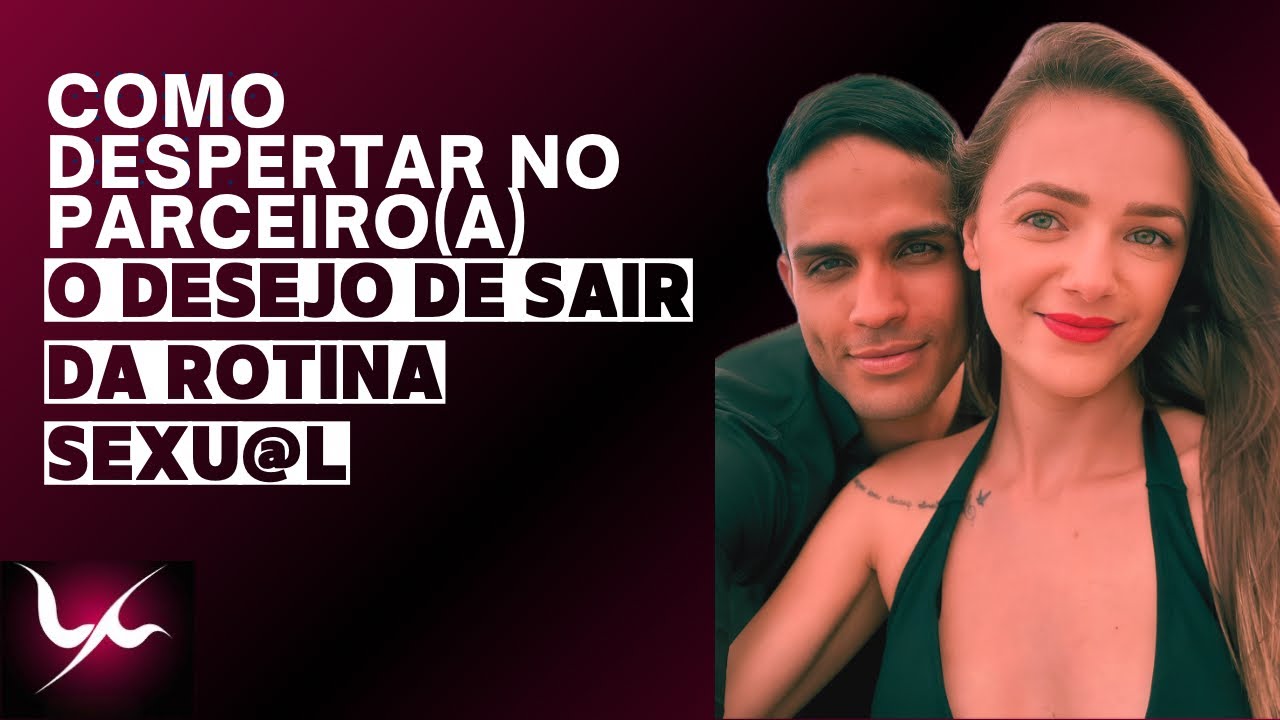 Como despertar no seu parceiro o desejo de sair da rotina sexual