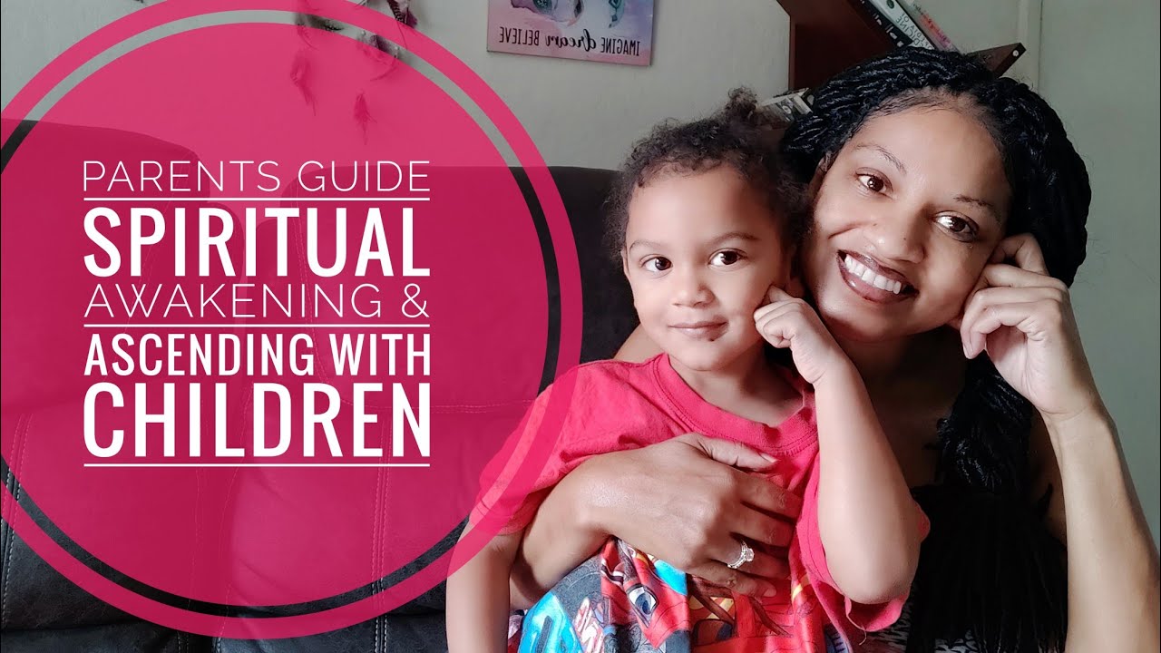 How To Raise A Family & Children During Spiritual Awakening & Ascension?