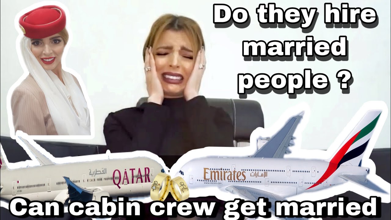 DOES QATAR AIRWAYS & EMIRATES RECRUIT MARRIED PEOPLE | CAN CABIN CREW GET MARRIED |هل يقبل المتزوجين