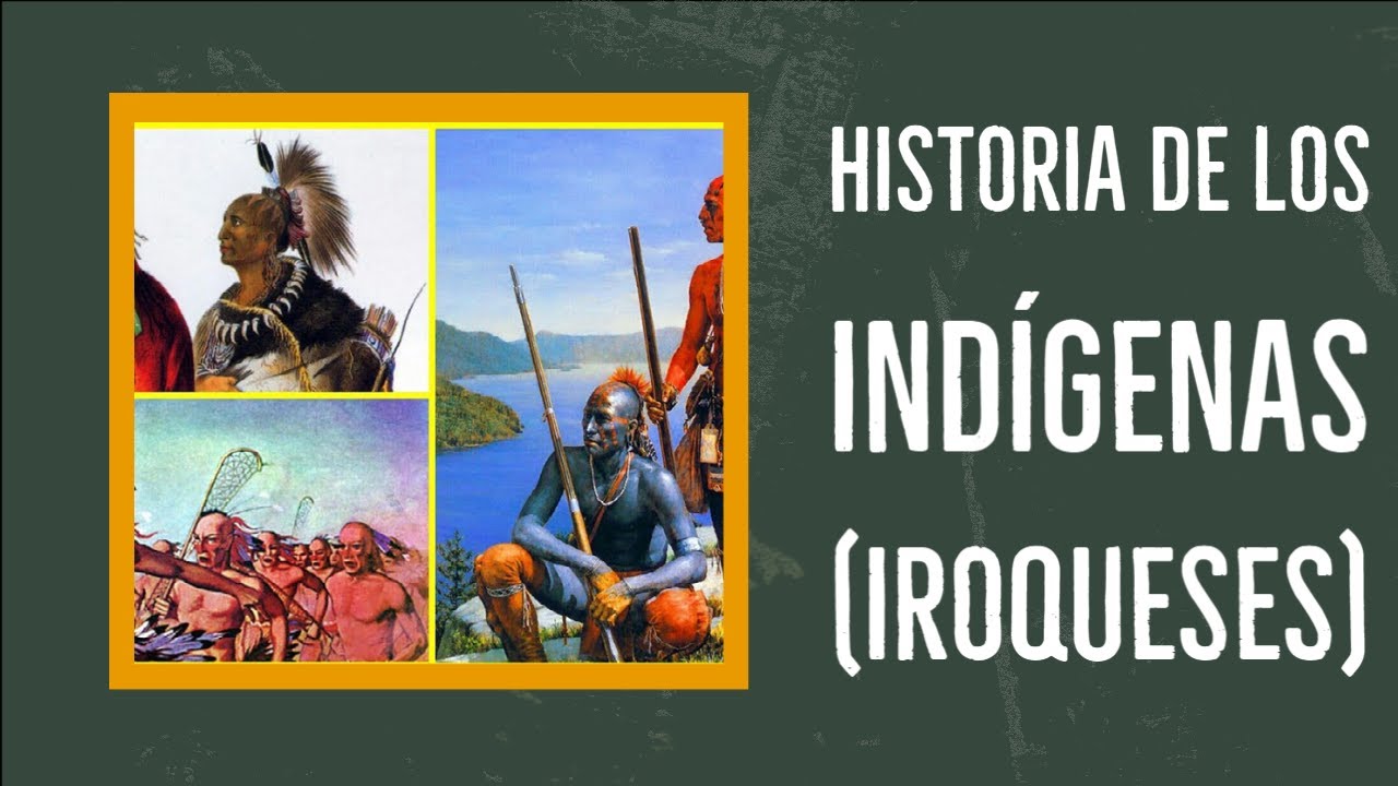 HISTORIA DE LOS IND&Iacute;GENAS (IROQUESES)