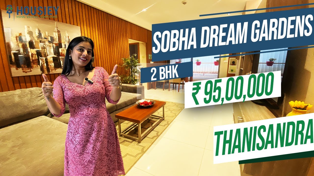 Sobha Dream Gardens Thanisandra | 2 BHK Sample Flat Tour | Sobha Thanisandra Project