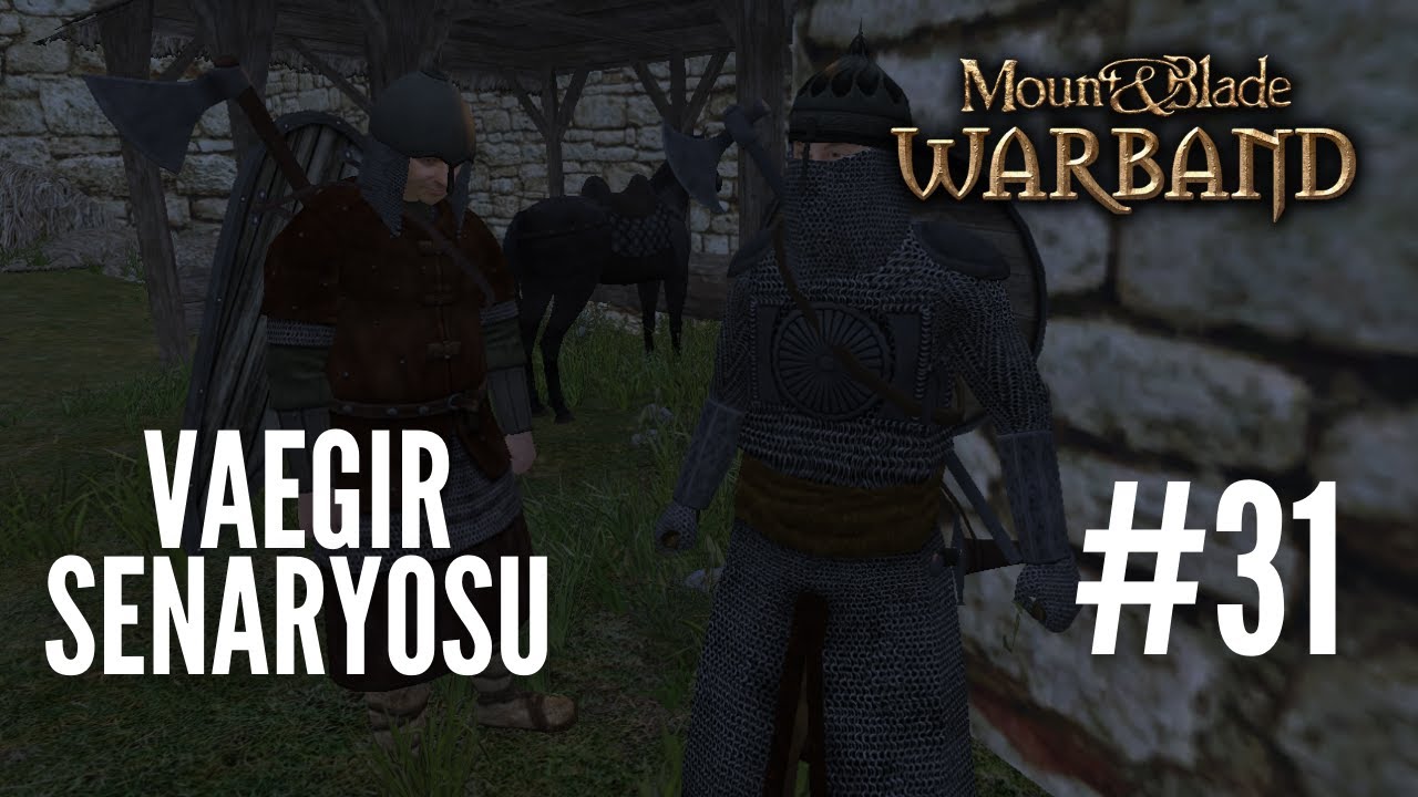 RİVACHEG DÜŞECEK! / M&B Warband Türkçe Native - Bölüm 31
