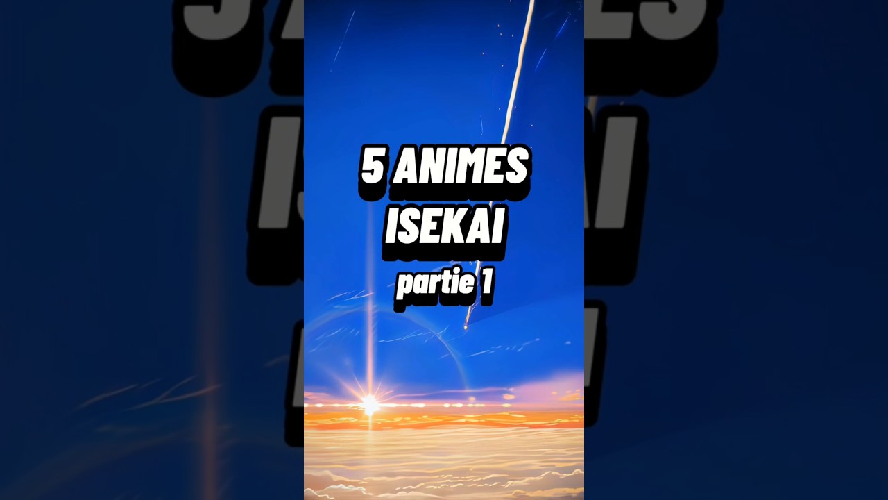 5 ANIMES ISEKAI ! 