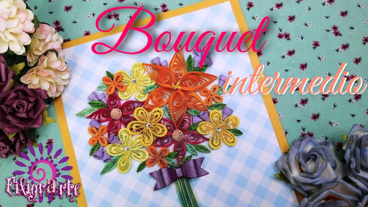 🏵️🌼 BOUQUET en filigrana de papel. Nivel INTERMEDIO. Paso a paso
