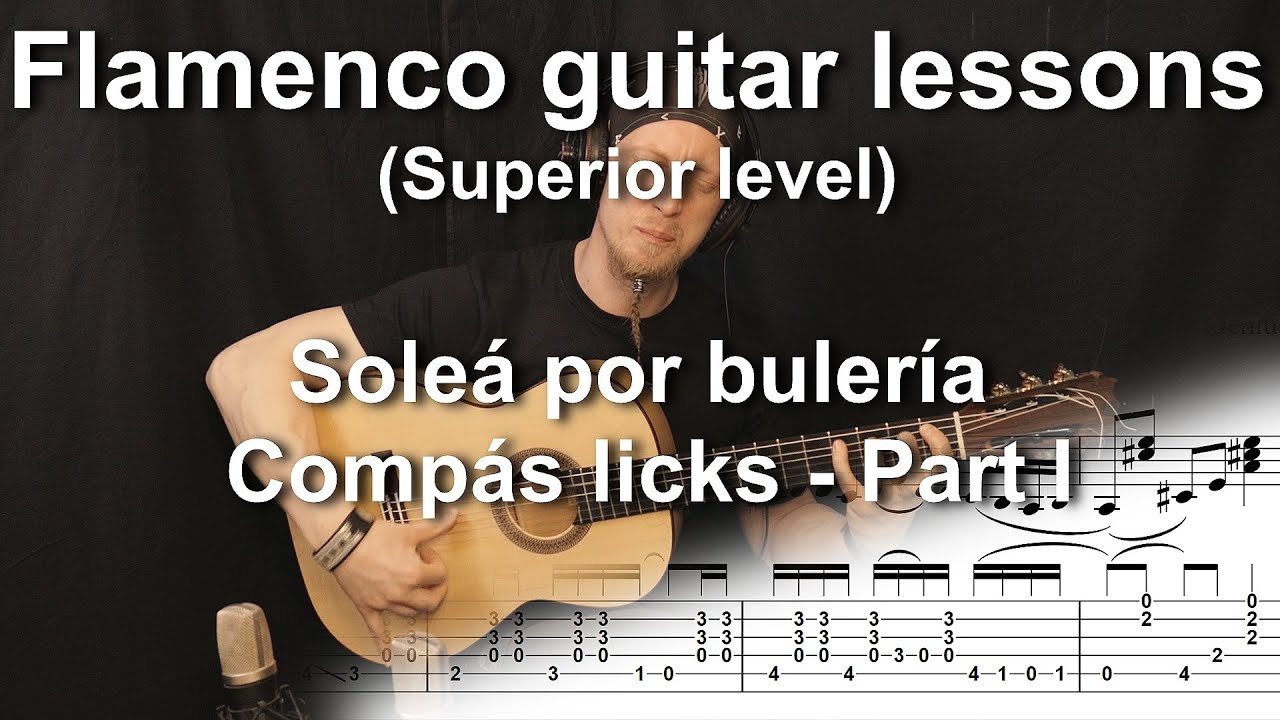Flamenco guitar lessons - Superior level - Soleá por bulería - Compás licks   Part I