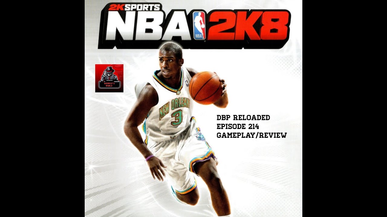 DBP Reloaded Episode 214 - NBA 2K8 |XBOX 360| Gameplay/Review