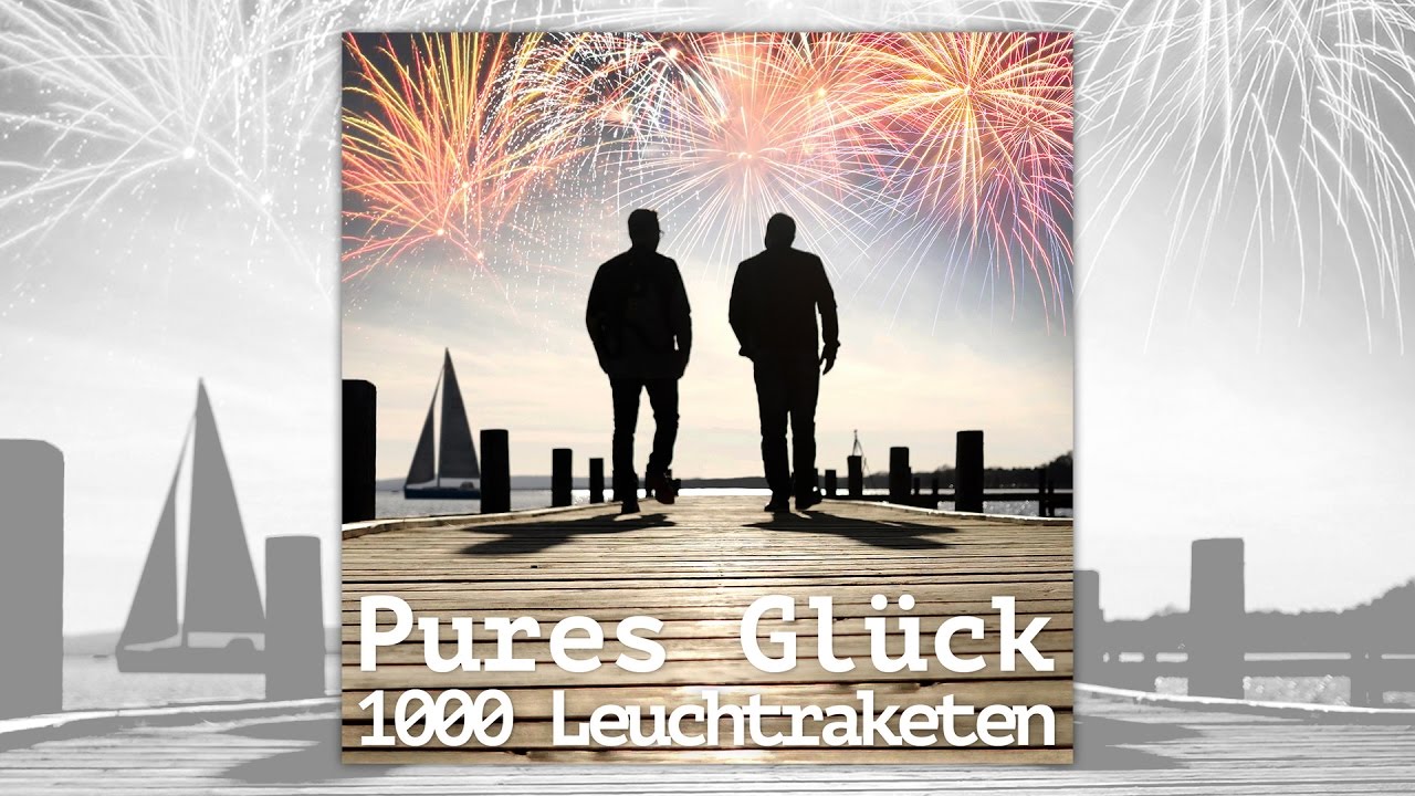 Pures Glück - 1000 Leuchtraketen Full HD (offizielles Musikvideo)