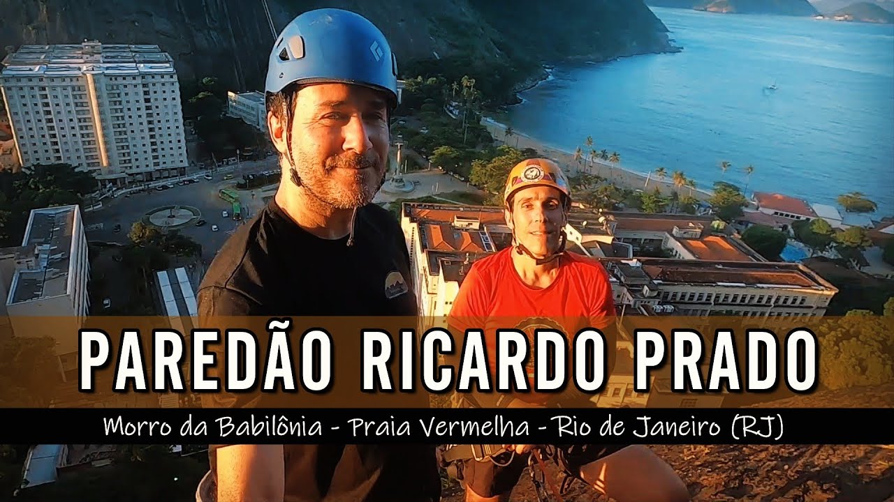 ESCALADA NA VIA RICARDO PRADO - MORRO DA BABIL&Ocirc;NIA - URCA RJ