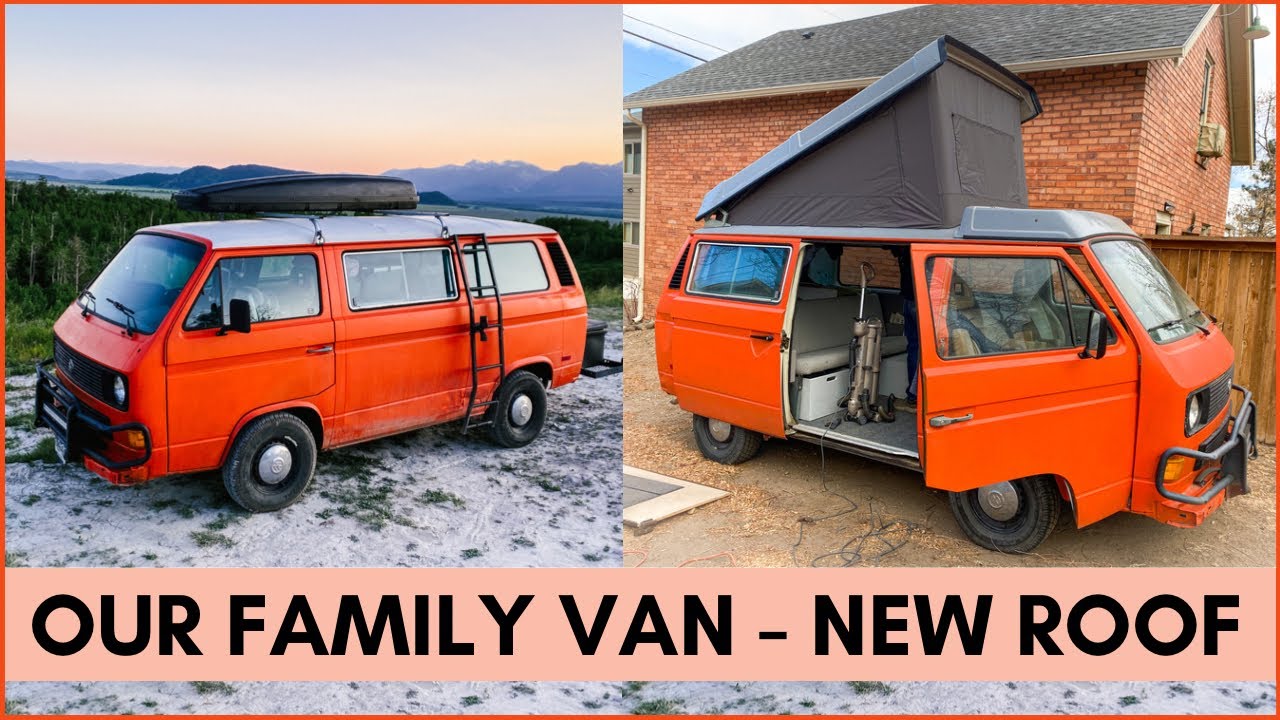 OUR FAMILY TRAVEL VAN | VAN ROOF RENO | FAMILY OF 4 VAN LIFE | VW VANAGON TO VW WESTFALIA ROOF