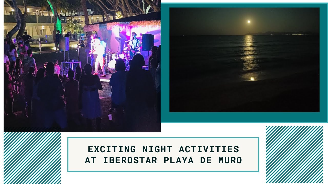 ENJOY EXCITING NIGHT ACTIVITIES AT IBEROSTAR WAVES PLAYA DE MURO | SPAIN