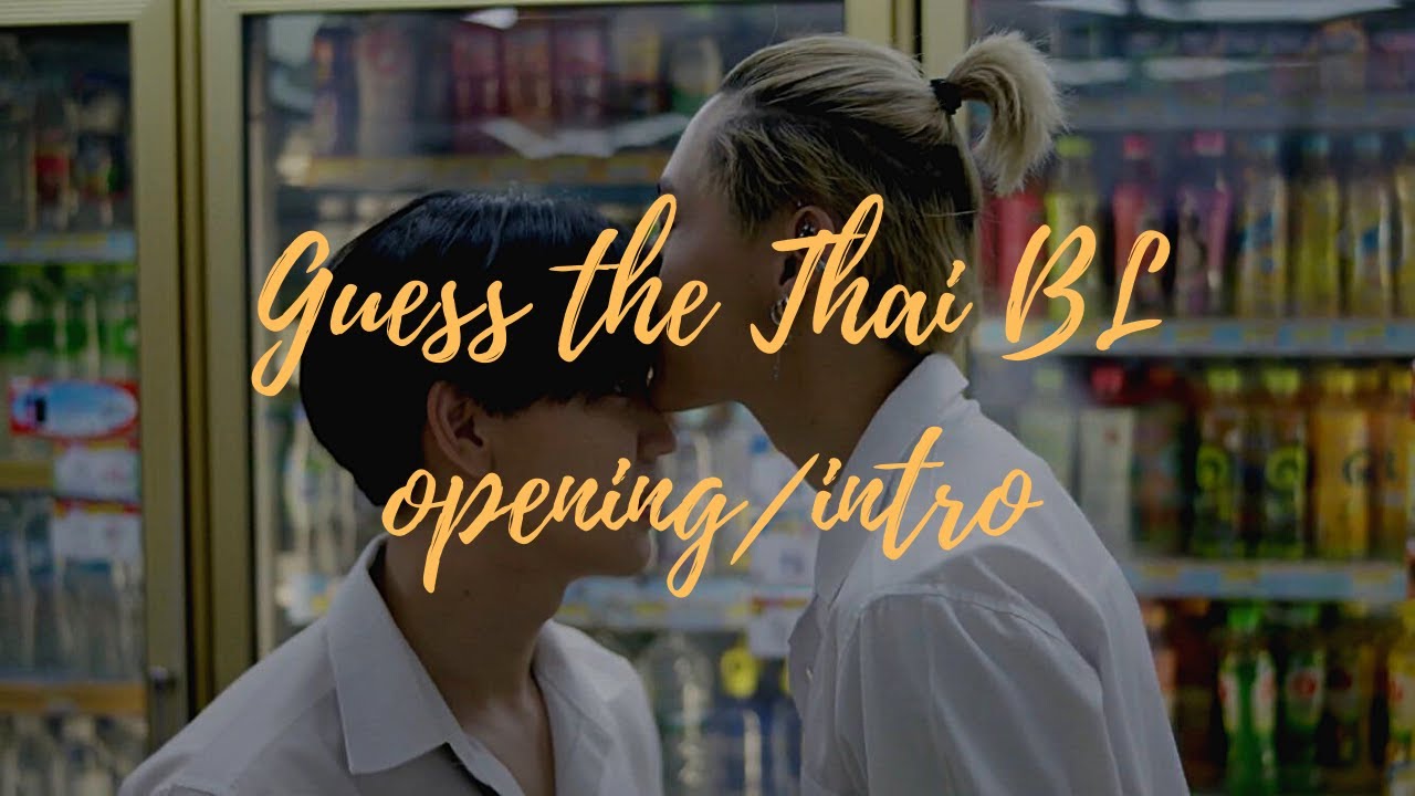 GUESS THE THAI BL OPENING/INTRO