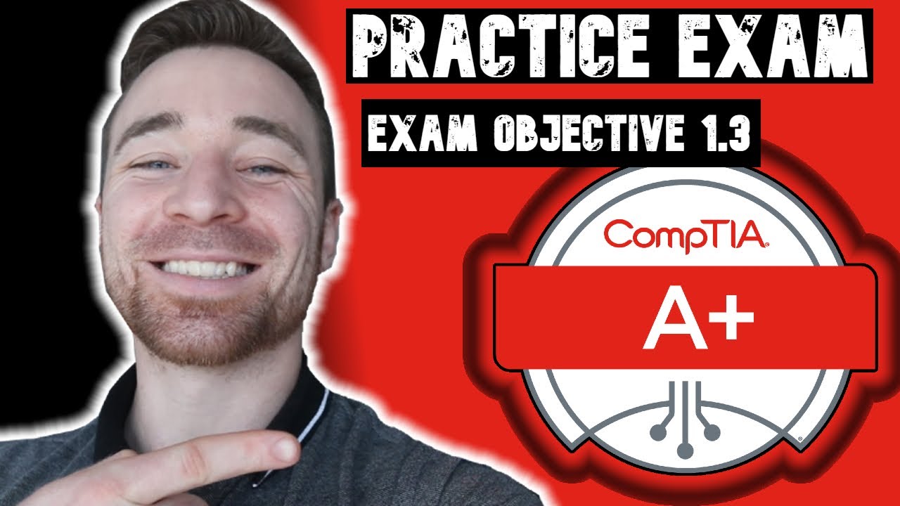CompTIA A+ 1101 Practice Exam | Exam Objective 1.3