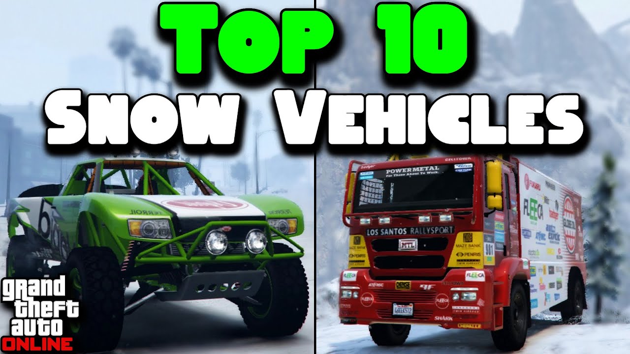 Top 10 Best SNOW Vehicles to Use in GTA Online