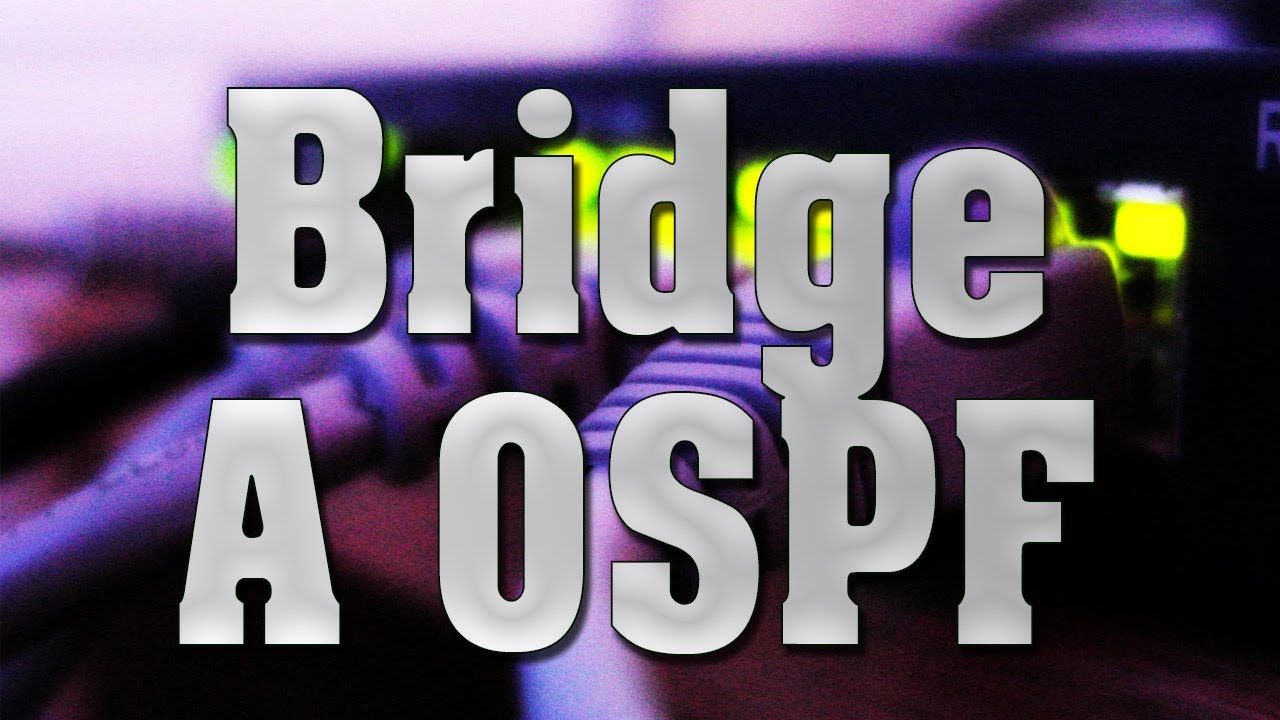 Migrar De Bridge a OSPF Mikrotik